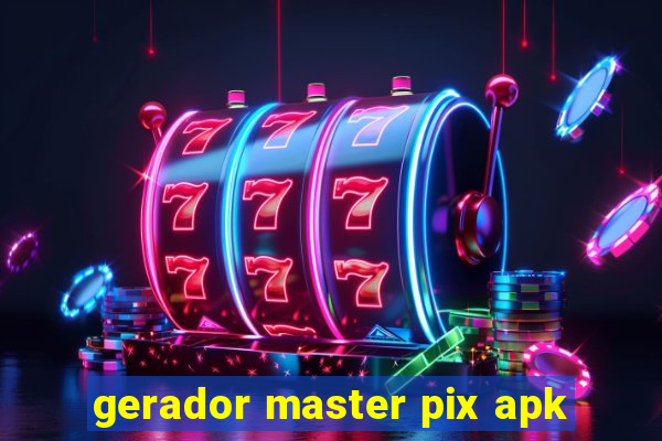 gerador master pix apk